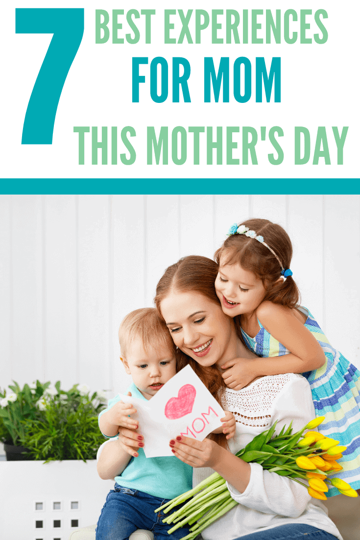 7 Best Experiences For Mom This Mother's Day Coupon Chief